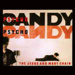 Psychocandy by The Jesus And Mary Chain