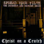 Spread Your Filth: The Doughnut And Bourbon Years