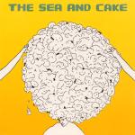 The Sea And Cake