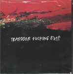 Trapdoor Fucking Exit